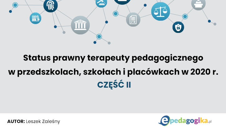 Status prawny terapeuty pedagogicznego w przedszkolach, szkołach i placówkach w 2020 r. Część II