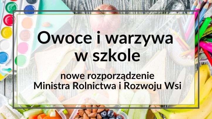 Owoce, warzywa i produkty mleczne w szkole – jest nowe rozporządzenie