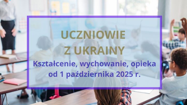 Zmiany w kształceniu uczniów z Ukrainy – terminy składania deklaracji egzaminacyjnych w rozporządzeniu