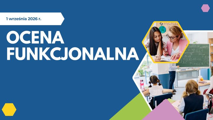 Ocena funkcjonalna ucznia od 1 września 2026 r. – od medycznej diagnozy do wsparcia „szytego na miarę”