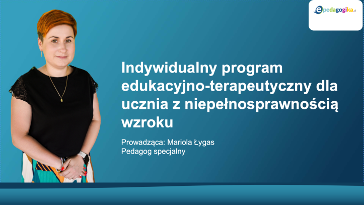 Indywidualny program edukacyjno-terapeutyczny dla ucznia z niepełnosprawnością wzroku