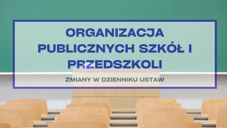 Organizacja publicznych szkół i przedszkoli – zmiana w Dzienniku Ustaw