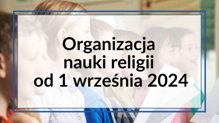 Organizacja nauki religii od 1 września – jest nowelizacja rozporządzenia