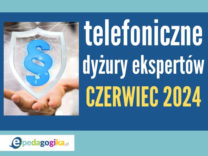 Telefoniczne dyżury ekspertów: czerwiec 2024