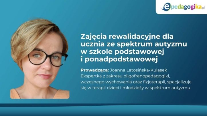 Zajęcia rewalidacyjne dla ucznia z zaburzeniami ze spektrum autyzmu w szkole podstawowej i ponadpodstawowej