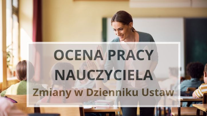 Ocena pracy nauczyciela – zmiany w Dzienniku Ustaw