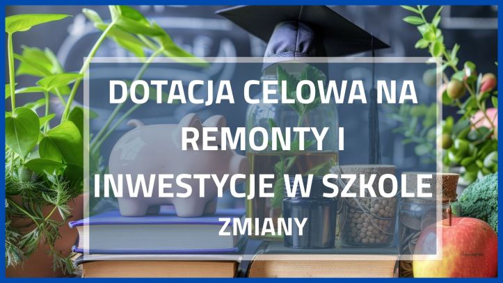 Dotacje na remonty i inwestycje w szkole – zmiany ogłoszone w Dzienniku Ustaw