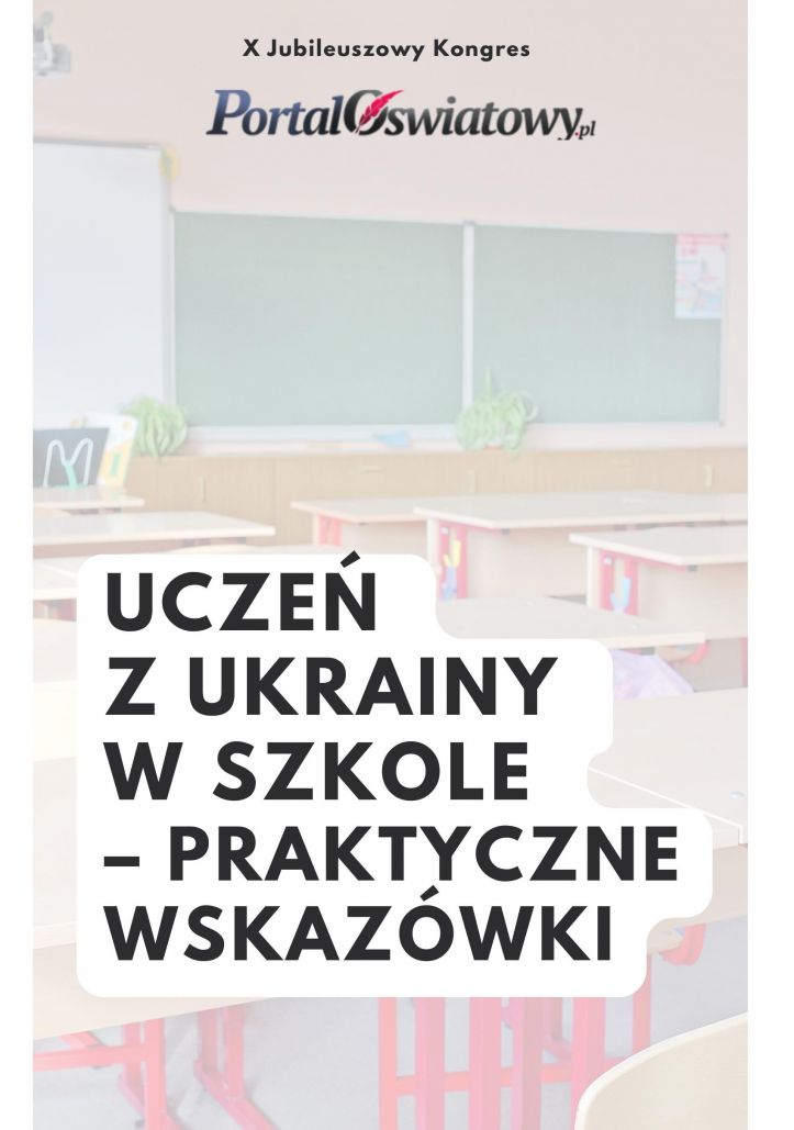 Uczeń z Ukrainy w szkole. Praktyczne wskazówki dotyczące oceniania i klasyfikowania