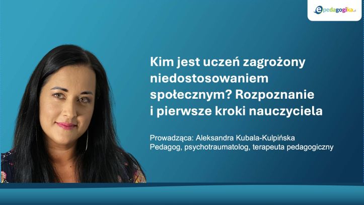   Kim jest uczeń zagrożony niedostosowaniem społecznym? Rozpoznanie i pierwsze kroki nauczyciela