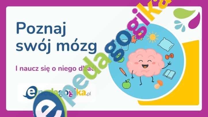   Prezentacja multimedialna: Poznaj swój mózg i naucz się o niego dbać!