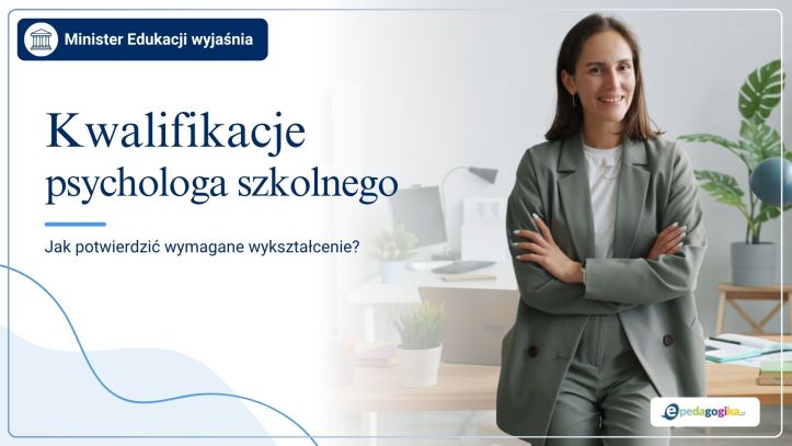 MEN wyjaśnia, jak potwierdzić kwalifikacje psychologa szkolnego