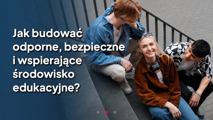 Szkoła jako fundament odporności pokolenia. Poznaj program Kurs na Odporność
