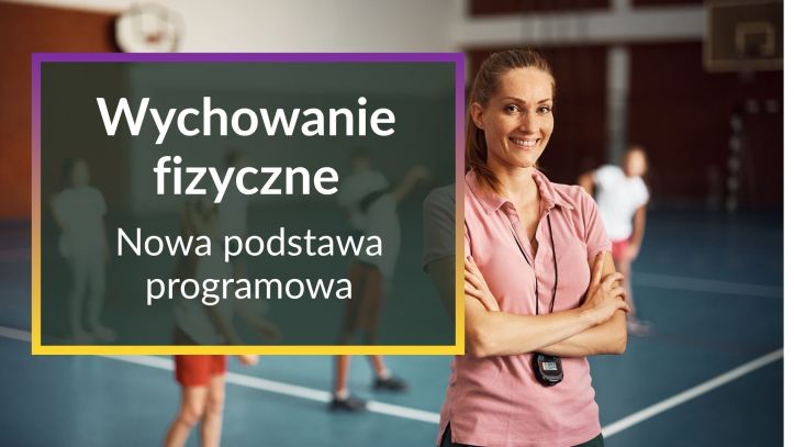   Nowa podstawa programowa w zakresie wychowania fizycznego