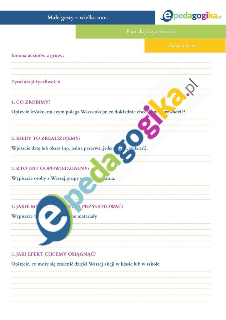 Zalacznik nr 2. Plan akcji życzliwości.   Małe gesty – wielka moc. O życzliwości, która zmienia świat. Scenariusz zajęć dla uczniów klas IV-VIII szkoły podstawowej