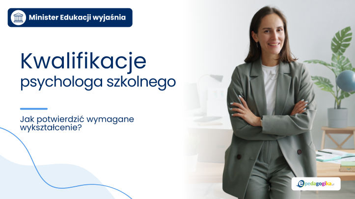 MEN wyjaśnia, jak potwierdzić kwalifikacje psychologa szkolnego