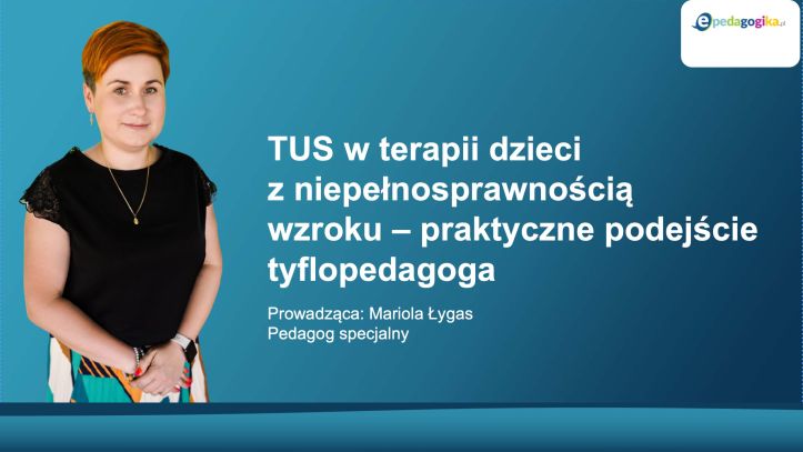 TUS w terapii dzieci z niepełnosprawnością wzroku – praktyczne podejście tyflopedagoga