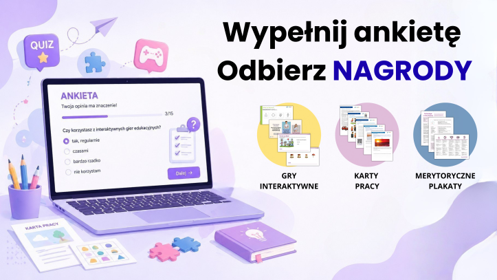  Podziel się opinią o grach edukacyjnych wykorzystywanych na zajęciach i odbierz prezenty 