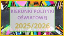 Kierunki polityki oświatowej państwa na rok szkolny 20252026