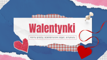   Walentynki – karty pracy i materiały edukacyjne dla dzieci i młodzieży