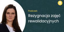 Podcast: Rezygnacja z zajęć rewalidacyjnych