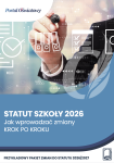 Statut szkoły 2026. Jak wprowadzać zmiany krok po kroku
