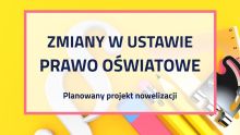   Nowelizacja ustawy Prawo oświatowe – co ma się zmienić od roku szkolnego 2026/2027