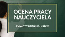   Zmiany w ocenie pracy nauczyciela 2025 w Dzienniku Ustaw