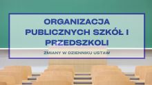 Organizacja publicznych szkół i przedszkoli – zmiana w Dzienniku Ustaw