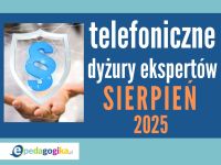 Telefoniczne dyżury ekspertów: SIERPIEŃ 2025