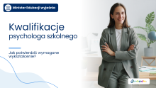 MEN wyjaśnia, jak potwierdzić kwalifikacje psychologa szkolnego