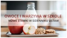 Owoce, warzywa i mleko w roku szkolnym 20252026 – nowe stawki