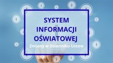 Terminy i zakres danych przekazywanych do SIO – zmiany w Dzienniku Ustaw