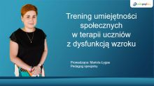  Trening umiejętności społecznych w terapii uczniów z dysfunkcją wzroku