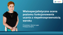  Wielospecjalistyczna ocena poziomu funkcjonowania ucznia z niepełnosprawnością wzroku