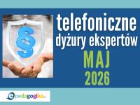 Telefoniczne dyżury ekspertów: MAJ 2026