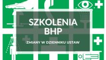Szkolenia z zakresu bezpieczeństwa i higieny pracy – zmiany w Dzienniku Ustaw