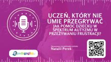 Uczeń, który nie umie przegrywać. Jak pomóc dziecku w spektrum autyzmu w przeżywaniu frustracji?