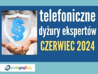   Telefoniczne dyżury ekspertów: czerwiec 2024