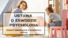 Ustawa o zawodzie psychologa – nowe zasady wykonywania zawodu ogłoszone w Dzienniku Ustaw