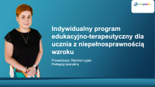   Indywidualny program edukacyjno-terapeutyczny dla ucznia z niepełnosprawnością wzroku