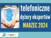 Telefoniczne dyżury ekspertów: marzec 2024