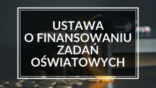   Ustawa o finansowaniu zadań oświatowych 2024 – ogłoszono tekst jednolity