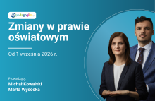 Zmiany w prawie oświatowym od 1 września 2026 r. Marta Wysocka Michał Kowalski