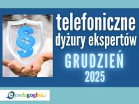   Telefoniczne dyżury ekspertów: GRUDZIEŃ 2025