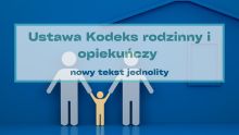 Ustawa Kodeks rodzinny i opiekuńczy – ogłoszono nowy tekst jednolity