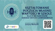   Podcast: Kształtowanie poczucia własnej wartości w szkole – klucz do sukcesów edukacyjnych i zawodowych