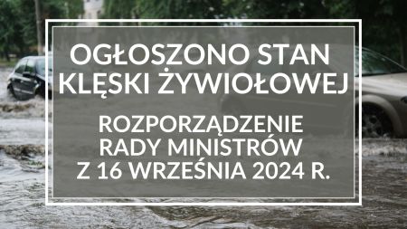   Ogłoszono stan klęski żywiołowej na obszarze części województwa dolnośląskiego, opolskiego oraz śląskiego