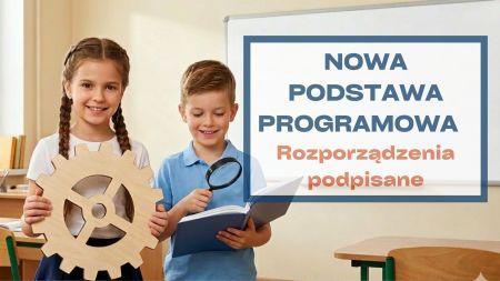 Rozporządzenia w sprawie podstaw programowych i ramowych planów nauczania 2026 podpisane