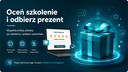 Oceń szkolenie Akademii ePedagogika i odbierz prezent!