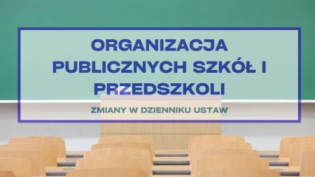 Organizacja publicznych szkół i przedszkoli – zmiana w Dzienniku Ustaw